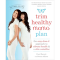 Trim Healthy Mama Plan: The Easy-Does-It Approach to Vibrant Health and a Slim Waistline - Paperback