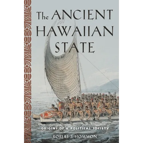 Ancient Hawaiian State: Origins of a Political Society - Paperback