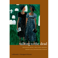 Talking to the Dead: Religion, Music, and Lived Memory Among Gullah/Geechee Women - Hardcover