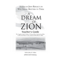 A Dream of Zion Teacher's Guide: The Complete Leader's Guide to a Dream of Zion: American Jews Reflect on Why Israel Matters to Them - Paperback