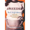 Breeder: Real-Life Stories from the New Generation of Mothers - Paperback