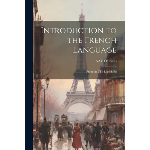 Introduction to the French Language: From the 5Th English Ed - Paperback