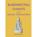 BUDDHIST PALI CHANTS with ENGLISH TRANSLATIONS - Paperback