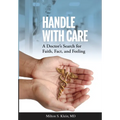 Handle with Care: A Doctor's Search for Faith, Fact, and Feeling - Hardcover