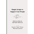 Simple Scripts to Support Your People: What to Say When You Don't Know What to Say - Paperback