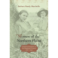 Women of the Northern Plains: Gender and Settlement on the Homestead Frontier - Paperback