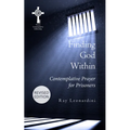 Finding God Within: Contemplative Prayer for Prisoners (Revised Edition) - Paperback