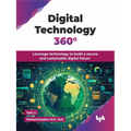 Digital Technology 360°: Leverage technology to build a secure and sustainable digital future (English Edition) - Paperback