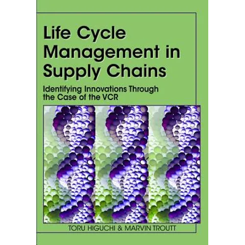 Life Cycle Management in Supply Chains: Identifying Innovations Through the Case of the VCR - Hardcover