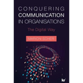 Conquering Communications in Organisations: The Digital Way - Paperback