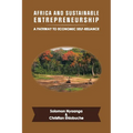 Africa and Sustainable Entrepreneurship: A Pathway to Economic Self-Reliance - Paperback
