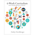 6-Week Curriculum: S.T.E.A.M - Paperback