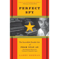Perfect Spy: The Incredible Double Life of Pham Xuan An, Time Magazine Reporter and Vietnamese Communist Agent - Paperback