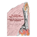 The ADHD and Abuse-Damaged Brain: A Guide for Survivors and Their Companions - Paperback