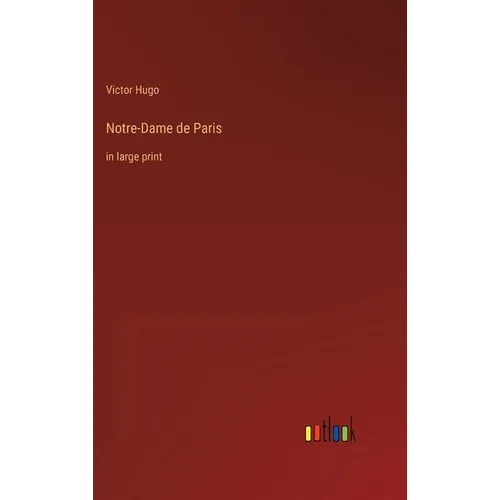 Notre-Dame de Paris: in large print - Hardcover