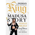 The Woman Who Would Be King: The Madusa Story - Hardcover