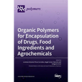 Organic Polymers for Encapsulation of Drugs, Food Ingredients and Agrochemicals - Hardcover