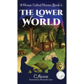 A Home Called Haven Book 1: The Lower World - Hardcover