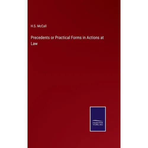 Precedents or Practical Forms in Actions at Law - Hardcover