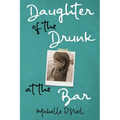 Daughter of the Drunk at the Bar - Paperback