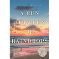 A Run Between the Rain Drops: A Texas Love Story - Paperback