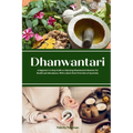 Dhanwantari: A Beginner's 6-Step Guide to Chanting Dhanwantari Mantras for Health and Abundance, With a Quick Start Overview of Ayurveda - Paperback