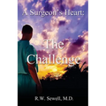 A Surgeon's Heart: The Challenge - Paperback
