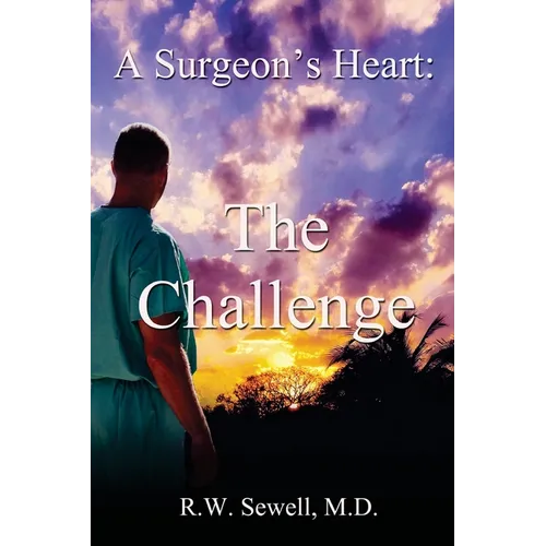A Surgeon's Heart: The Challenge - Paperback