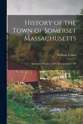 History of the Town of Somerset Massachusetts: Shawomet Purchase 1677, Incorporated 1790 - Paperback