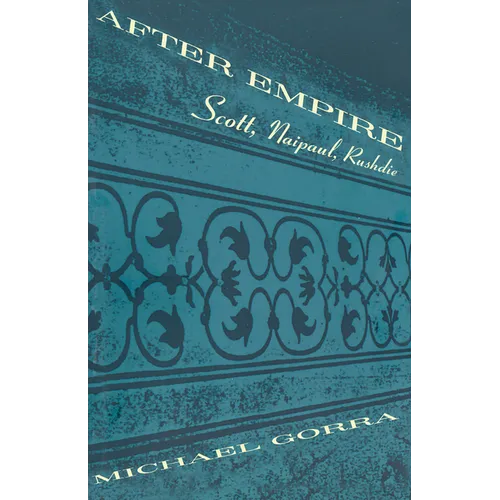 After Empire: Scott, Naipaul, Rushdie - Paperback