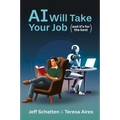 AI Will Take Your Job, and It's for the Best: Embracing the New Social Contract for the Age of AI - Hardcover