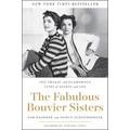 The Fabulous Bouvier Sisters: The Tragic and Glamorous Lives of Jackie and Lee - Paperback