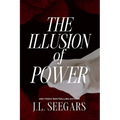 The Illusion of Power - Paperback