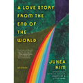 A Love Story from the End of the World: Stories - Paperback