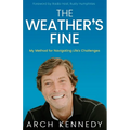 The Weather's Fine: My Method for Navigating Life's Challenges - Paperback