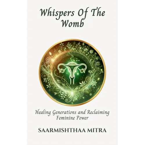 Whispers Of The Womb: Healing generations and Reclaiming Feminine Power - Paperback