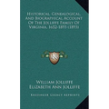 Historical, Genealogical, And Biographical Account Of The Jolliffe Family Of Virginia, 1652-1893 (1893) - Hardcover