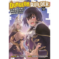 Dungeon Builder: The Demon King's Labyrinth Is a Modern City! (Manga) Vol. 12 - Paperback