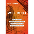 Well Built: How the Top 2% of Construction Contractors Create Superior Value, Profits, and Excellence - Paperback