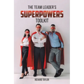 The Team Leader's SuperPowers Toolkit - Paperback