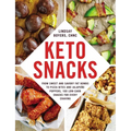 Keto Snacks: From Sweet and Savory Fat Bombs to Pizza Bites and Jalapeño Poppers, 100 Low-Carb Snacks for Every Craving - Paperback