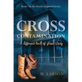 Cross Contamination: A Different Kind of Ghost Story - Paperback