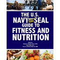 The U.S. Navy Seal Guide to Fitness and Nutrition - Paperback