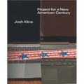 Josh Kline: Project for a New American Century - Hardcover