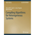 Compiling Algorithms for Heterogeneous Systems - Hardcover