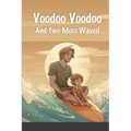 Voodoo Voodoo and Two More Waves - Paperback