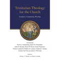 Trinitarian Theology for the Church: Scripture, Community, Worship - Paperback