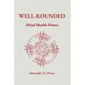 Well-Rounded: Mastering Your Mind, Money, and Health for Adults in Their 20s and Recent Graduates - Paperback