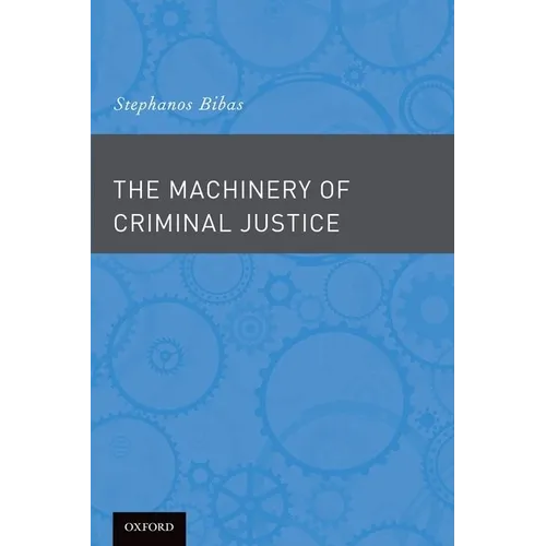 The Machinery of Criminal Justice - Paperback