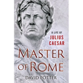 Master of Rome: A Life of Julius Caesar - Hardcover